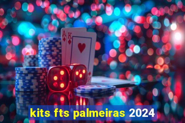kits fts palmeiras 2024